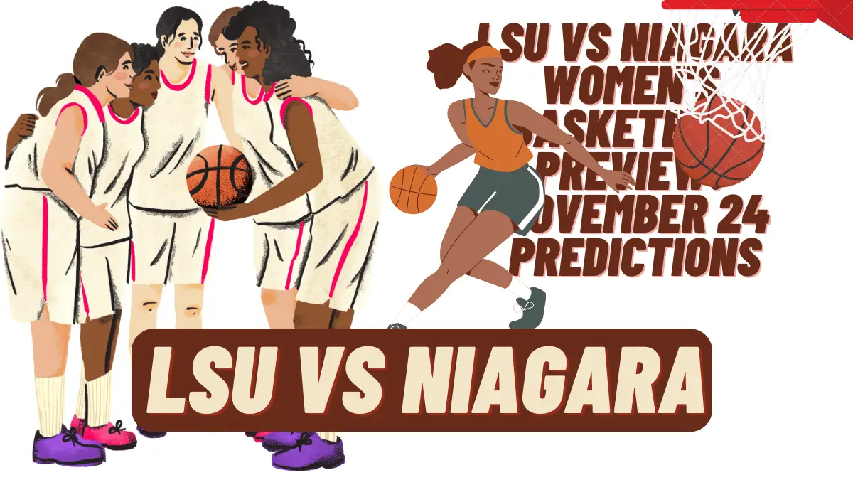LSU vs Niagara Women's Basketball Preview: November 24 Predictions