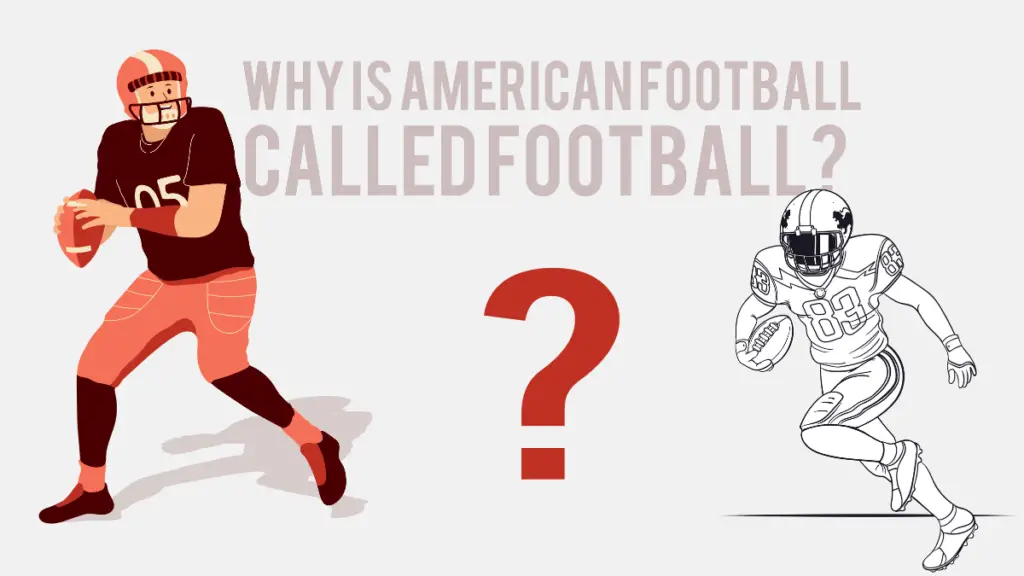 The Puzzling Name: Why is American Football Called Football?