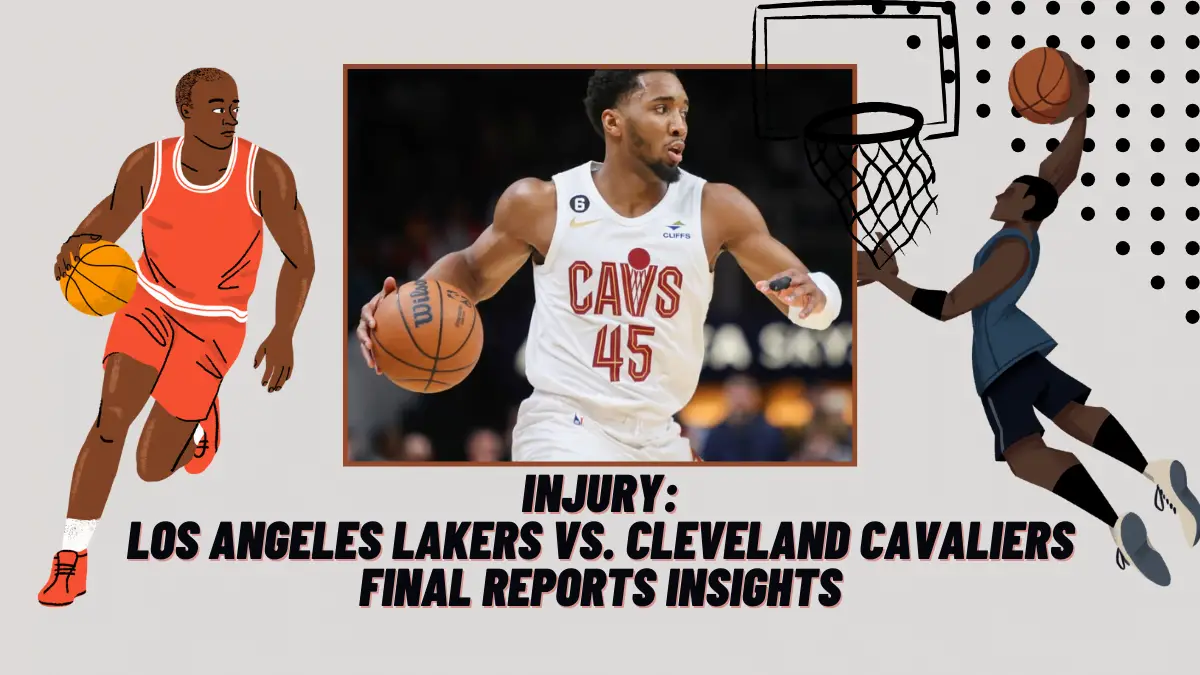 Injury Updates: Los Angeles Lakers Vs Cleveland Cavaliers - Last Report